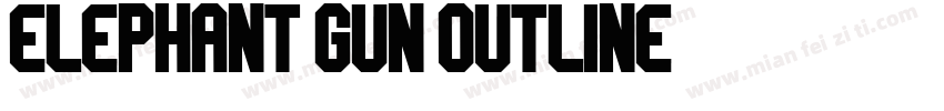 Elephant Gun Outline字体转换